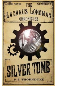 Silver Tomb - The Lazarus Longman Chronicles