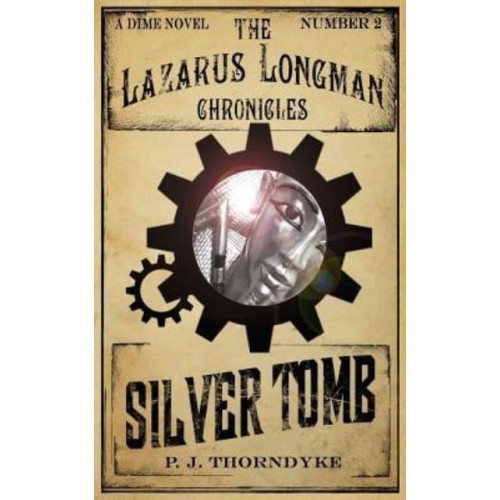 Silver Tomb - The Lazarus Longman Chronicles