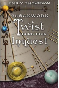 Clockwork Twist Book Five: Inquest