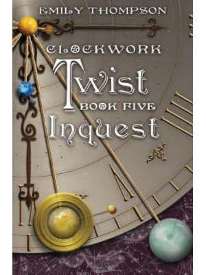 Clockwork Twist Book Five: Inquest