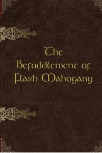 The Befuddlement of Flash Mahogany