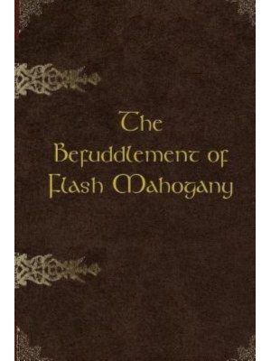The Befuddlement of Flash Mahogany