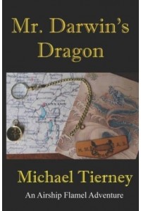 Mr. Darwin's Dragon An Airship Flamel Adventure