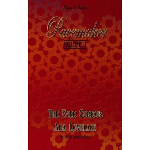 Pacemaker Volume I: The Ever Curious ADA Lovelace
