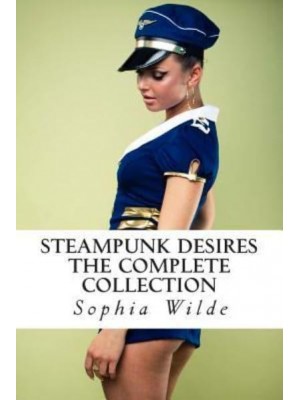 Steampunk Desires The Complete Collection