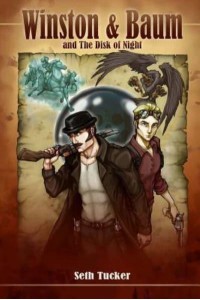 Winston & Baum and the Disk of Night - Winston & Baum Steampunk Adventures