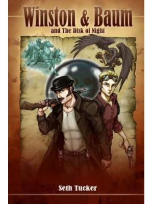 Winston & Baum and the Disk of Night - Winston & Baum Steampunk Adventures