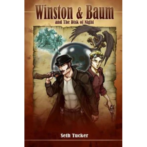 Winston & Baum and the Disk of Night - Winston & Baum Steampunk Adventures
