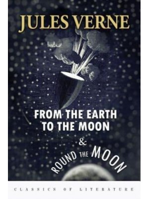 From the Earth to the Moon & Round the Moon Illustrated