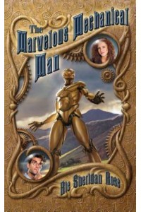 The Marvelous Mechanical Man Book One of the Conn-Mann Chronicles