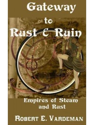 Gateway to Rust and Ruin Empires of Steam and Rust