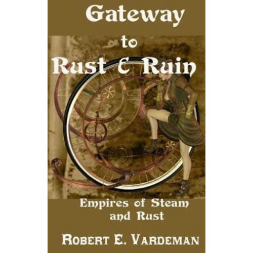 Gateway to Rust and Ruin Empires of Steam and Rust