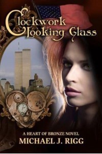 Clockwork Looking Glass A Heart of Bronze Novel
