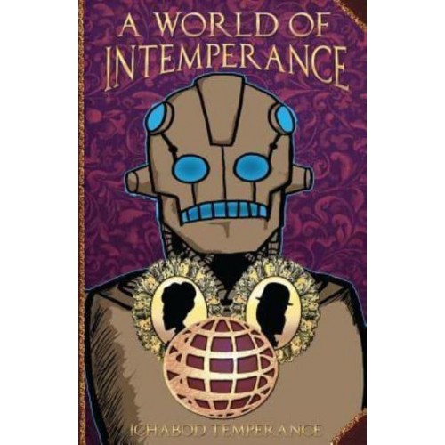 A World of Intemperance