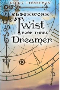 Clockwork Twist Book Three: Dreamer