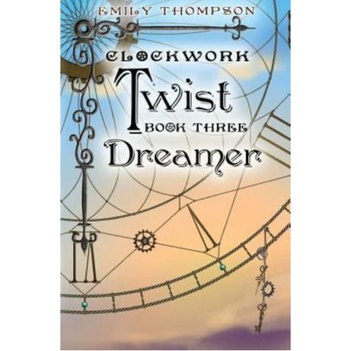 Clockwork Twist Book Three: Dreamer