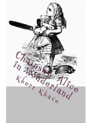 Chainsaw Alice in Wonderland