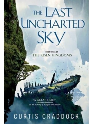 The Last Uncharted Sky Book 3 of the Risen Kingdoms - Risen Kingdoms