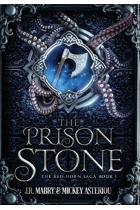 The Prison Stone: An Epic Fantasy Steampunk Cthulu Space Opera