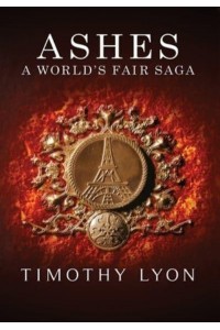 Ashes: A World's Fair Saga - The World's Fair Saga
