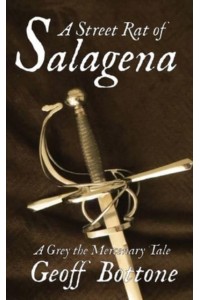 A Street Rat of Salagena A Grey the Mercenary Tale - The Grey the Mercenary Tales