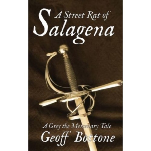 A Street Rat of Salagena A Grey the Mercenary Tale - The Grey the Mercenary Tales