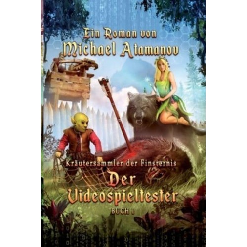 Der Videospieltester (Kräutersammler Der Finsternis Buch 1) LitRPG-Serie