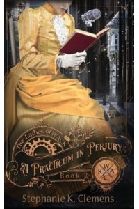 A Practicum in Perjury