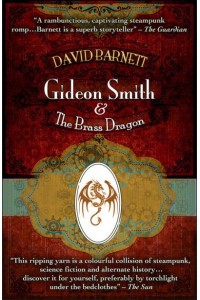 Gideon Smith and the Brass Dragon - Gideon Smith