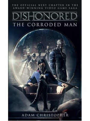 Dishonored The Corroded Man