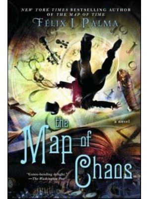 The Map of Chaos A Novelvolume 3 - Map of Time Trilogy