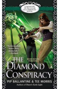 The Diamond Conspiracy - A Ministry of Peculiar Occurences Novel