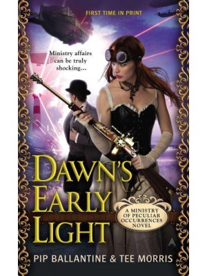 Dawn's Early Light A Ministry of Peculiar Occurrences Novel - A Peculiar Occurrences Novel