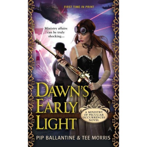 Dawn's Early Light A Ministry of Peculiar Occurrences Novel - A Peculiar Occurrences Novel