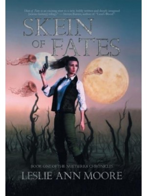 Skein Of Fates: Book One Of The Nuetierra Chronicles - The Nuetierra Chronicles
