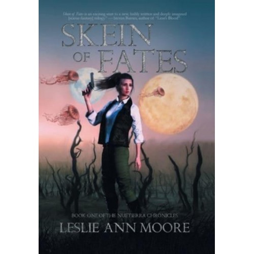 Skein Of Fates: Book One Of The Nuetierra Chronicles - The Nuetierra Chronicles