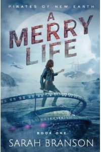 A Merry Life - Pirates of New Earth