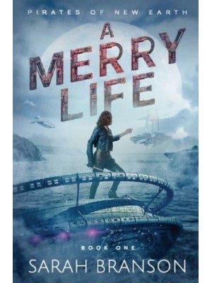 A Merry Life - Pirates of New Earth