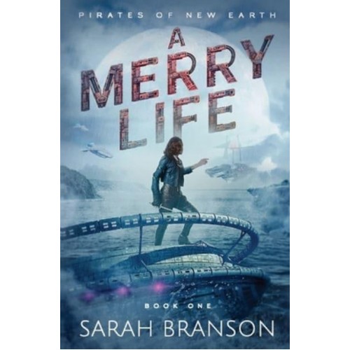 A Merry Life - Pirates of New Earth