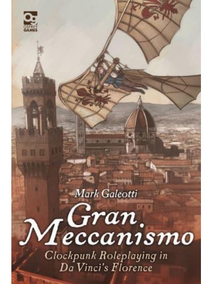 Gran Meccanismo Clockpunk Roleplaying in Da Vinci's Florence - Osprey Roleplaying