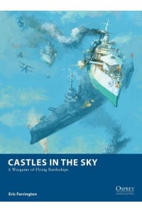 Castles in the Sky A Wargame of Flying Battleships - Osprey Wargames