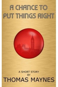 A Chance To Put Things Right