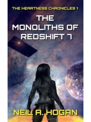 The Monoliths of Redshift 7: The Heartness Chronicles