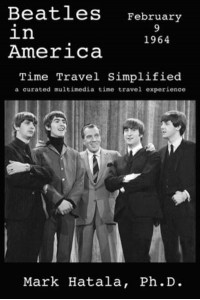 Beatles in America - February 9, 1964 - Time Travel Simplified A Curated Multimedia Time Travel Experience