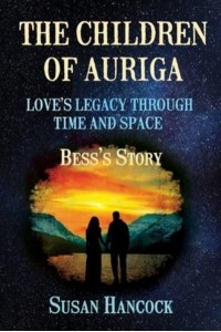 The Children of Auriga Love's Legacy Through Time and Space (Bess's Story)