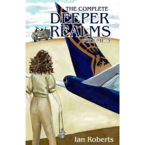 The Complete Deeper Realms Volume 3 The Achronological Casebook