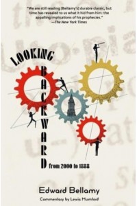 Looking Backward from 2000 to 1888 (Warbler Classics Annotated Edition)