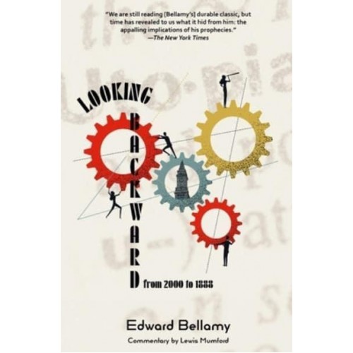 Looking Backward from 2000 to 1888 (Warbler Classics Annotated Edition)
