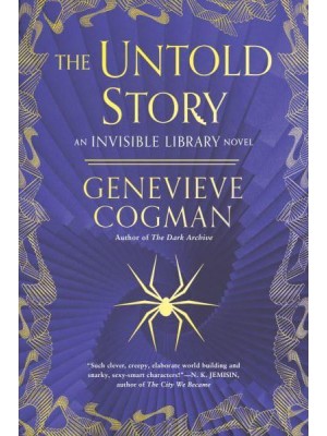 The Untold Story An Invisible Library Novel - The Invisible Library Novel