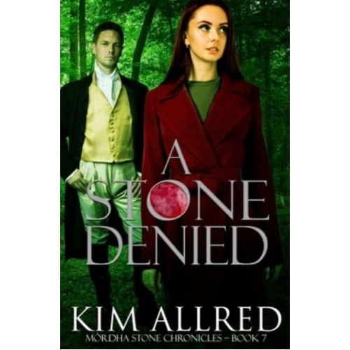 A Stone Denied A Time Travel Romantic Adventure - Mórdha Stone Chronicles